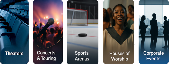 theaters, concerts & touring, sports arenas, houses of worship, corporate events